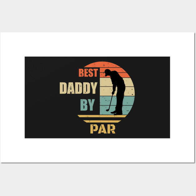 Humor Best Daddy By Par Design - Golfing Vintage Sunset - Funny Golfing Design - Golfer Design Wall Art by WassilArt